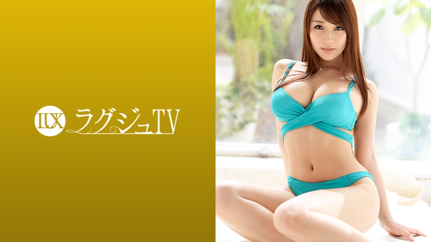 [259LUXU-1250] ラグジュTV 1233 元グラドルがAV出演！見られて磨かれたグラマラスボディを惜しみなく晒し、スイッチが入った途端、魔性のテクで男を骨抜き！ガチ勃ちした巨根をトロトロに潤った膣に生ハメ中出しで乱れまくる！