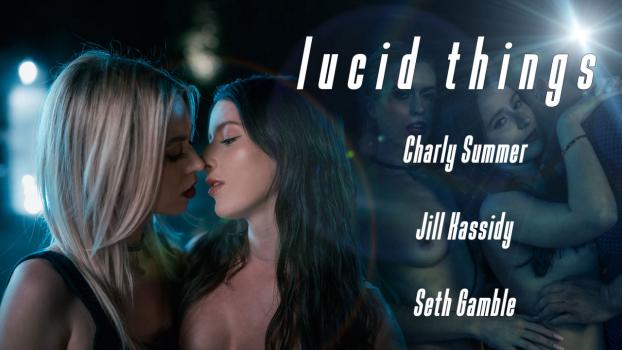 Lucid Flix - Charly Summer , Jill Kassidy - Lucid Things - Charly Summer and Jill Kassidy