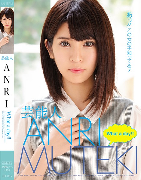 FHD tek-085 芸能人ANRI What a day！！