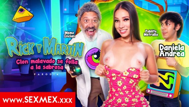 Sex Mex - Daniela Andrea - HOTTIE GETS FUCKED BY AN EVIL CLONE . Daniela Andrea Rick Y Martin