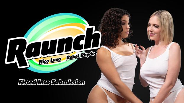 Raunch - Rebel Rhyder , Nico Luva - Fisted Into Submission