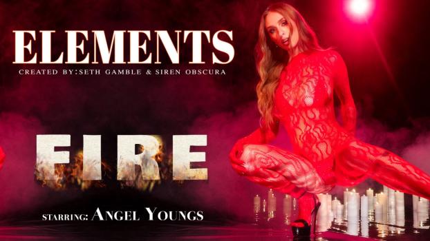Lucid Flix - Angel Youngs - Elements Episode 4: FIRE