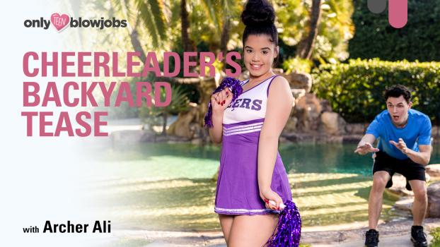 Only Teen Blowjobs - Archer Ali - Cheerleaders Backyard Tease