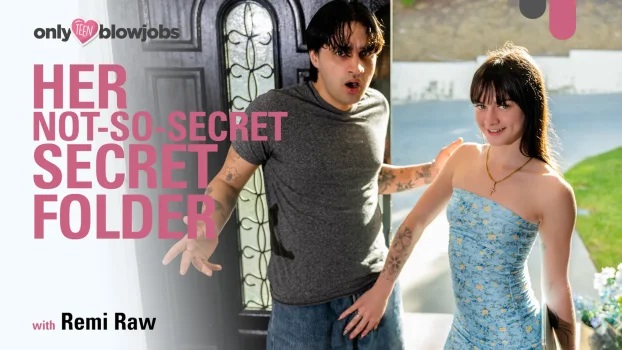 Only Teen Blowjobs - Remi Raw - Her Not-So-Secret Secret Folder