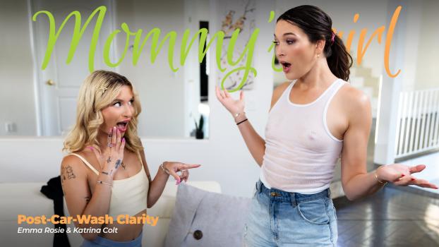 Mommys Girl - Katrina Colt , Emma Rosie - Post-Car-Wash Clarity